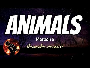 ANIMALS - MAROON 5 (karaoke version)