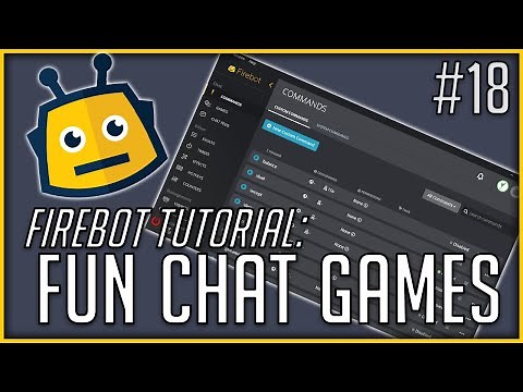 ADVANCED CHAT GAMES | FIREBOT TUTORIAL #18
