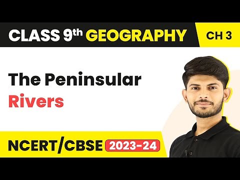 Class 9 Geography Chapter 3 | The Peninsular Rivers - Drainage