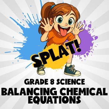 Balancing Chemical Equations SPLAT! Science Game - No Prep Grade 8 Review