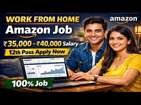 Amazon Work From Home Job 2026 🔥 ₹35,000–₹40,000 Salary | Online Job Without Office