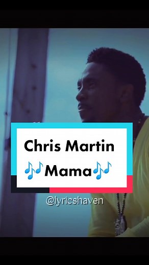 Christopher Martin Mama Song Lyrics