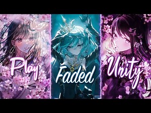 Nightcore - Play x Faded x Unity (Alan Walker Mashup) (Lyrics)