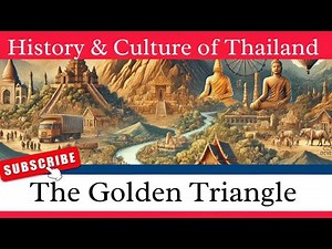 The Golden Triangle | History And Culture of Thailand
