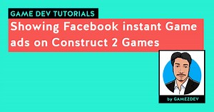 Showing Facebook instant Game ads on Construct 2 Games ★★★★★