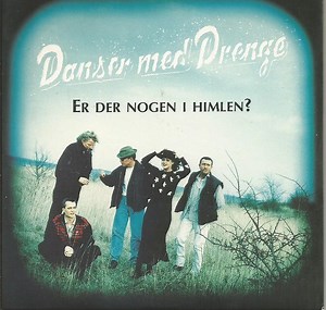 Danser med Drenge - Er Der Nogen I Himlen?