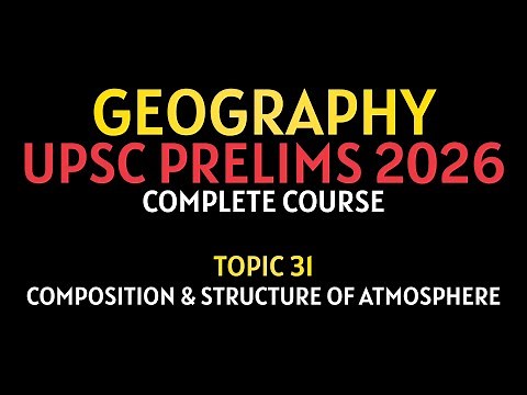 Complete Geography for UPSC Prelims | Topic 15/50 Part A | UPSC CSE 2026 #upsccse #upscpreparation