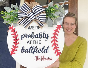 Baseball Door Hanger | Front Door Decor for Baseball Family | We're Probably at the Ball Field Front Door Sign - Etsy