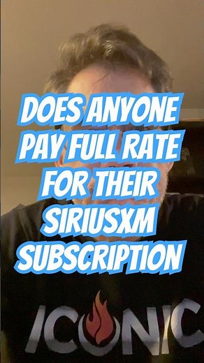 Does Anyone Pay Full Rate For SiriusXM Subscription