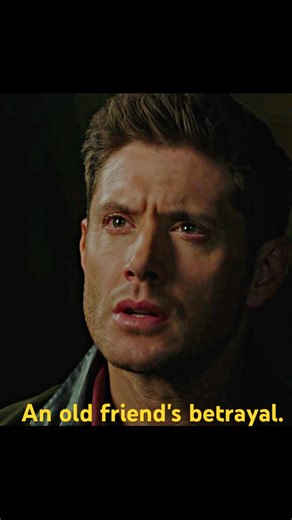An old friend's betrayal.#supernatural #shorts #shortvideo #series #fouryou