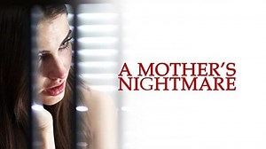 A Mother's Nightmare (2012)