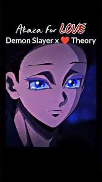 Akaza story. Demon Slayer Theory
