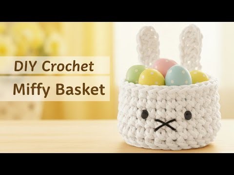 How to Crochet a Miffy Style Basket | Step by Step Tutorial Beginner Easter Egg handmade gift