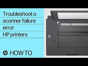Scanner Failure error on HP printers (Windows, macOS) | HP® Support
