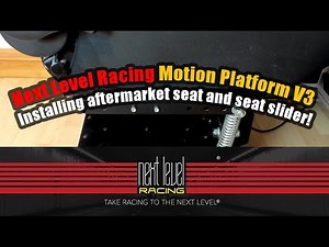 Next Level Racing Motion Platform V3 [Installing aftermarket seat and seat slider!]