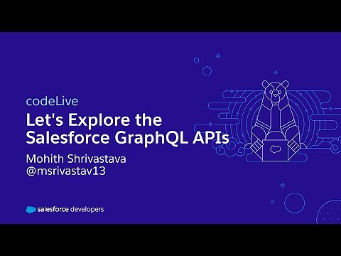 codeLive: Let's Explore the Salesforce GraphQL APIs