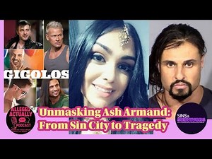Unmasking Ash Armand: From Sin City to Tragedy
