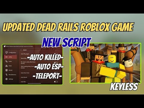 🔥 [NEW 2025] Dead Rails Script NO KEY 🚂 | Infinite Bonds, Auto Win, Kill Aura, Aimbot (Pastebin)