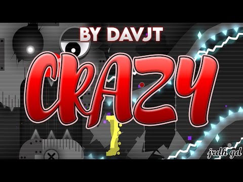"CRAZY" (Hard Demon) by DavJT | Geometry Dash [2.2]