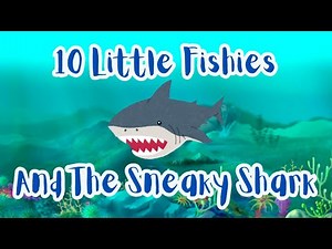 10 Little Fishies & The Sneaky Shark | Kids Counting Song | Learn to Count | Underwater Adventure