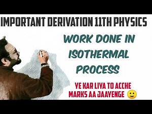Derivation of work done in isothermal process derivation : 11th class important derivations