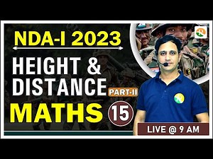 NDA Maths Classes |Hight & Distance for nda| NDA Maths Preparation 2023|Complete NDA Maths |NDA 2023