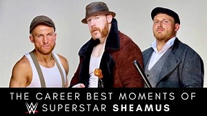 5 of WWE Superstar Sheamus' best career moments