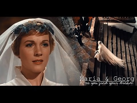 Maria & Georg (Captain Von Trapp) - Climb every mountain