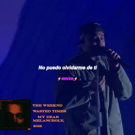 The Weeknd - Wasted Times #Theweeknd #abeltesfaye #mydearmelancholy #2018 #coachella #edit #subespañol