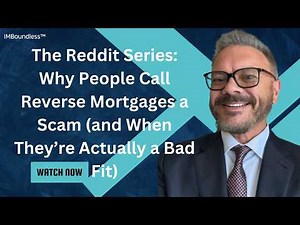 Why People Call Reverse Mortgages a Scam (and When They’re Actually a Bad Fit)