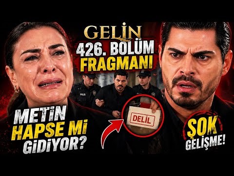 Gelin 426. Bölüm Fragmanı | Mukadder’in ŞOK EDEN Planı Ortaya Çıktı! Metin Tutuklanıyor mu? 😱🔥