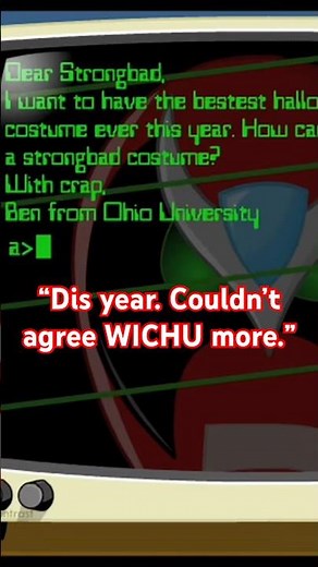 “Dis year. Couldn’t agree WICHU more.” #strongbad #homestarrunner #shorts