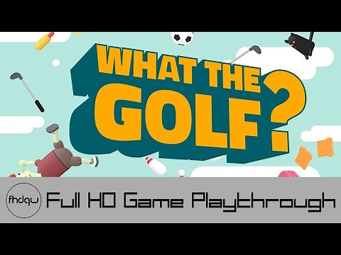 WHAT THE GOLF? - Full Game Playthrough (No Commentary)
