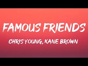 Chris Young, Kane Brown - Famous Friends (Lyrics)