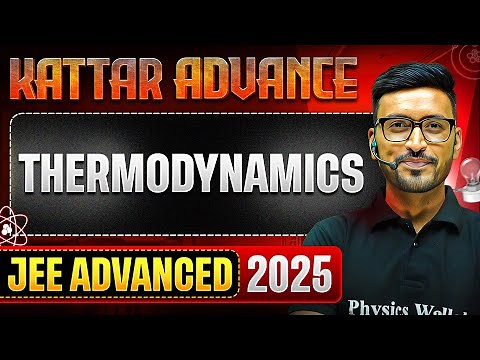 KATTAR ADVANCE: THERMODYNAMICS || Concept + PYQs || JEE Advanced 2025