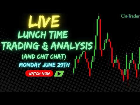 6/29/26 - LIVE Trading and Market Analysis! (come hang out!)