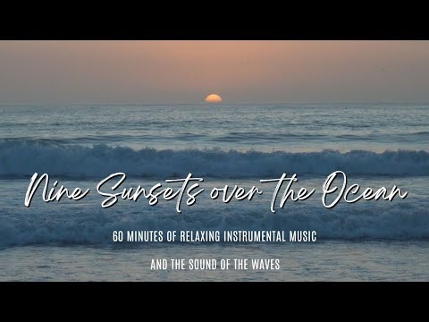 🌅 Nine Sunsets over the Ocean – Relaxing Sunset Music & Waves