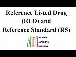 Reference Listed Drug (RLD) and Reference Standard (RS)