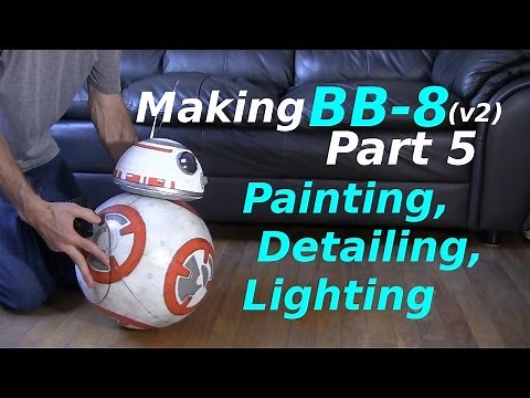 Making BB-8 (v2) - Painting/Details/LEDs - Part 5