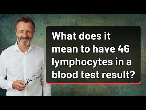 What does it mean to have 46 lymphocytes in a blood test result?