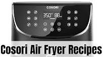 15 Cosori Air Fryer Oven Recipes - Selected Recipes
