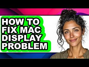 How to Fix Mac Display Problem - Easy Guide