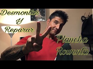 Desmontar y reparar plancha Rowenta