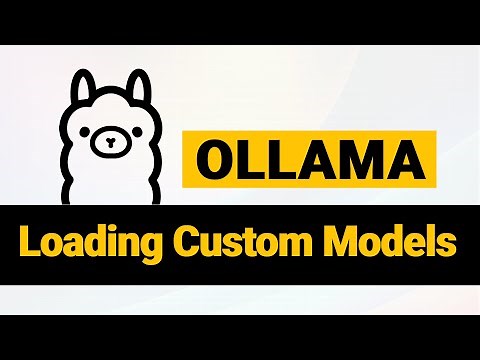 Ollama - Loading Custom Models