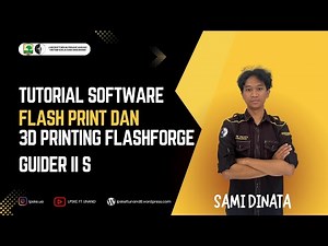 Tutorial Software FlashPrint dan 3D Printing Flashforge Guider II S