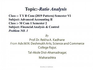 T.Y.B.Com Sem. VI, Subject: Advanced Accounting Topic: Ratio Analysis Problem & Solution No 1