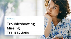 Troubleshooting Missing Transactions in SAP Concur
