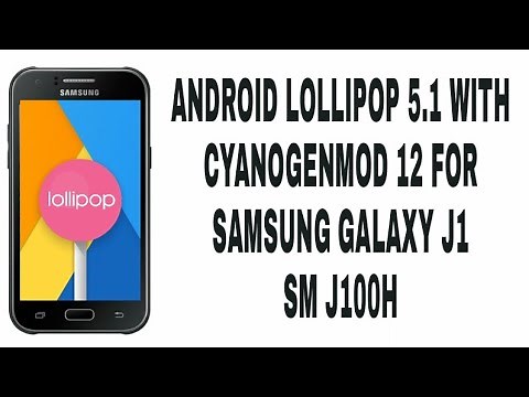 LOLLIPOP 5.1 FOR SAMSUNG Galaxy J1 SM J100H CYANOGENMOD 12 CUSTOM ROM