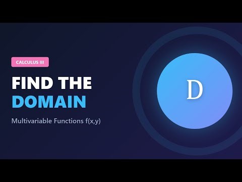 Domain of Multivariable Functions: Calculus 3 Visualization