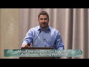 About the Introduction To Clinical Autonomic Testing Workshop (Bonus Video)
